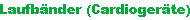 Laufbänder (Cardiogeräte)