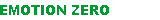 EMOTION ZERO